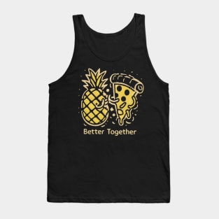 Pineapple on Pizza, Better together Tank Top